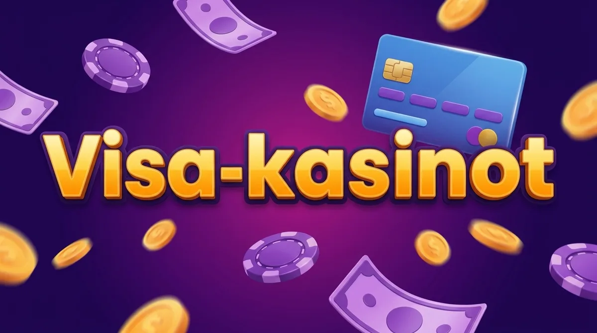 Visa Kasinot 2026 — Ysivitonen vertailu