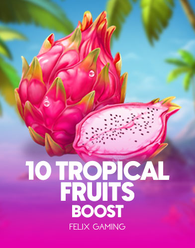 10 Tropical Fruits Boost kolikkopeli