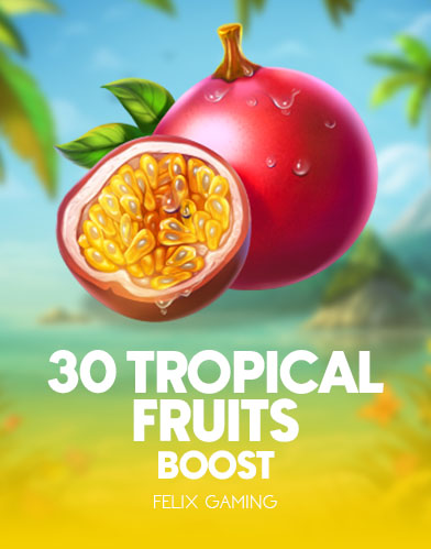 30 Tropical Fruits Boost kolikkopeli