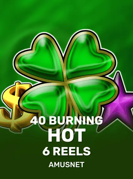 40 Burning Hot 6 Reels kolikkopeli