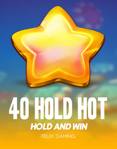 40 Hold Hot Hold And Win kolikkopeli