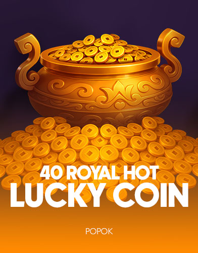 40 Royal Hot Lucky Coin kolikkopeli