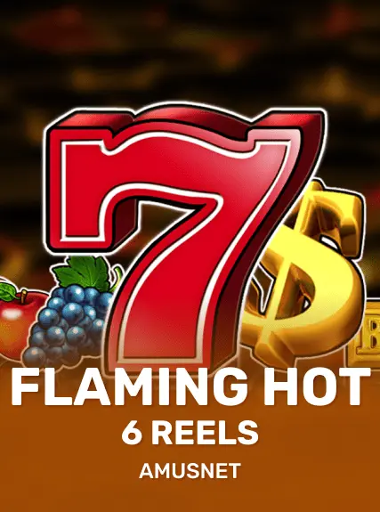 Flaming Hot 6 Reels kolikkopeli