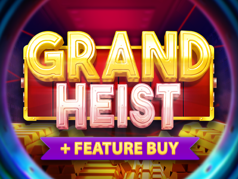 Grand Heist Feature Buy kolikkopeli