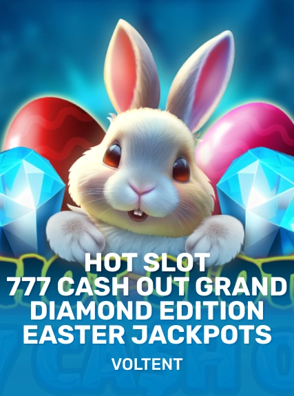 Hot Slot: 777 Cash Out Grand Diamond Edition Easter Jackpots kolikkopeli